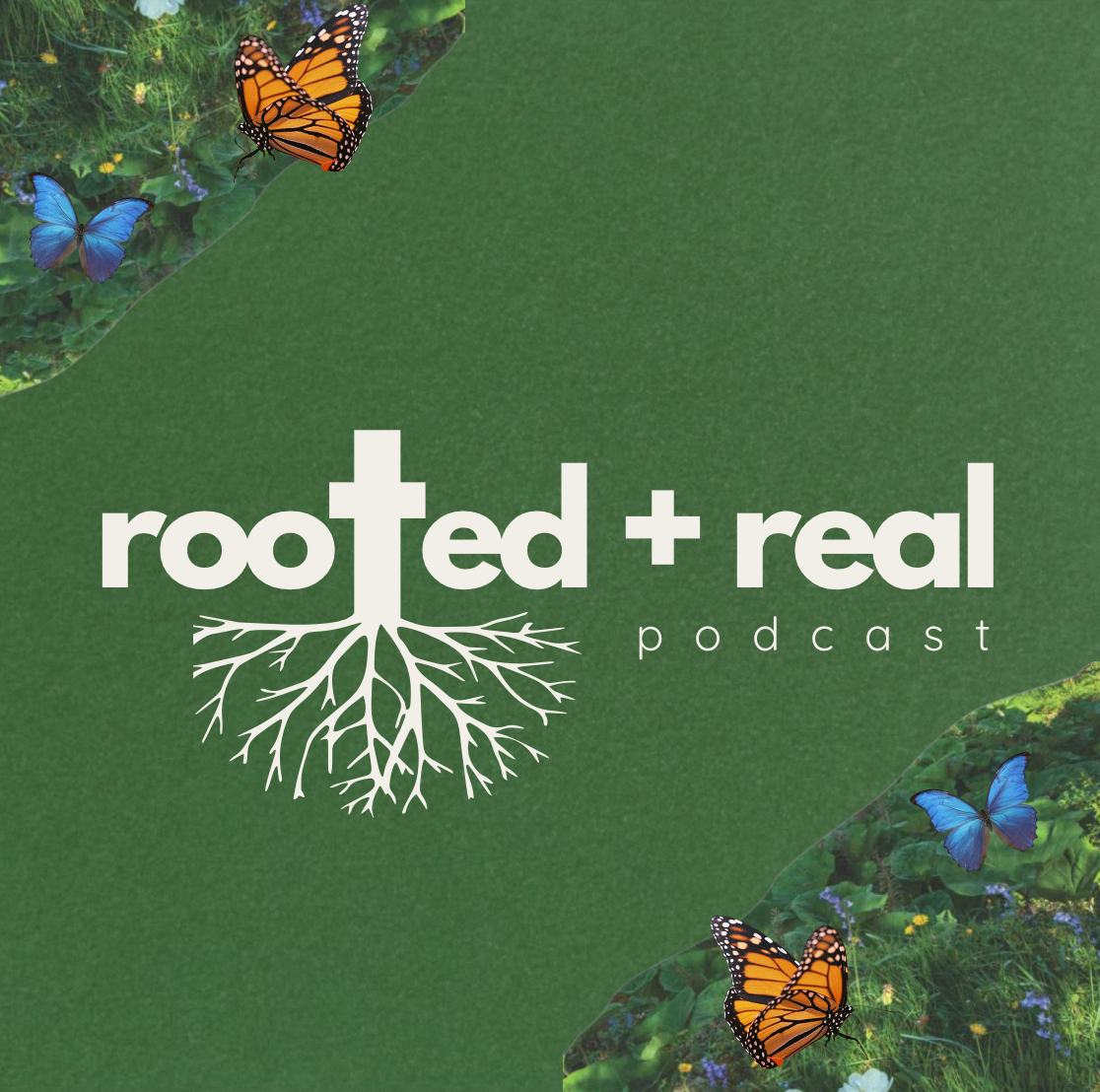 Rooted + Real Podcast Cover
